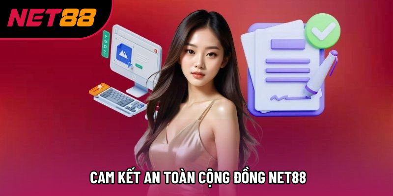  Cam kết an toàn cộng đồng Net88